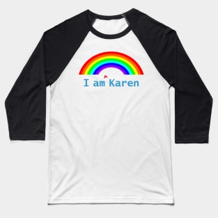 I am a Karen Meme Rainbow Baseball T-Shirt